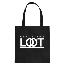 Gimme The Loot Tote Bag
